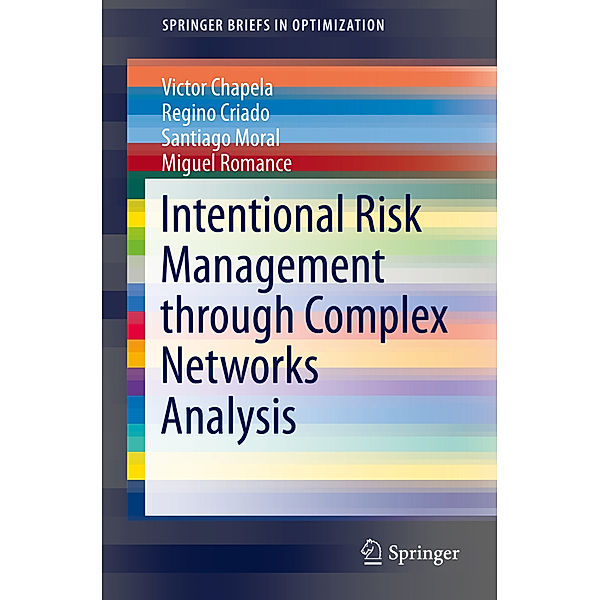 Intentional Risk Management through Complex Networks Analysis, Victor Chapela, Regino Criado, Santiago Moral, Miguel Romance