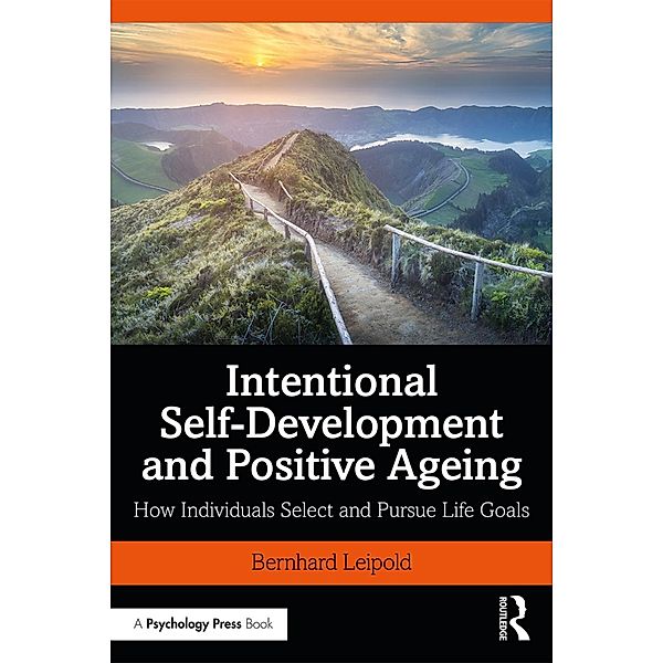 Intentional Self-Development and Positive Ageing, Bernhard Leipold