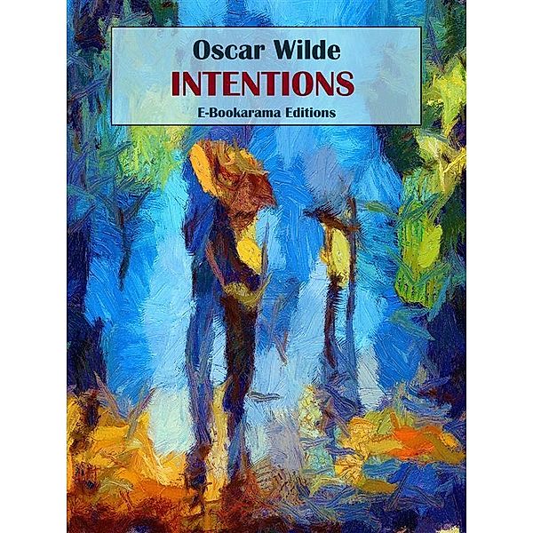 Intentions, Oscar Wilde