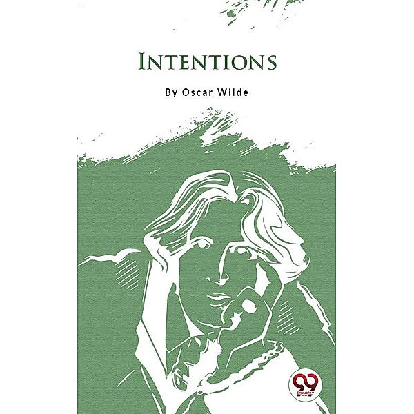 Intentions, Oscar Wilde