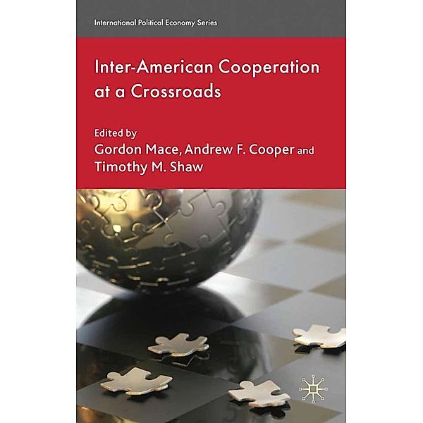 Inter-American Cooperation at a Crossroads / International Political Economy Series