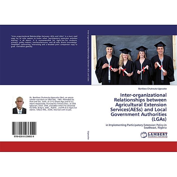 Inter-organizational Relationships between Agricultural Extension Services(AESs) and Local Government Authorities (LGAs), Boniface Chukwuka Ugwuoke