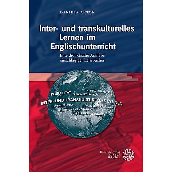 Inter- und transkulturelles Lernen im Englischunterricht / Anglistische Forschungen Bd.456, Daniela Anton