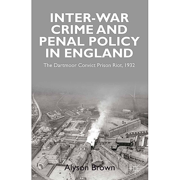 Inter-war Penal Policy and Crime in England, A. Brown