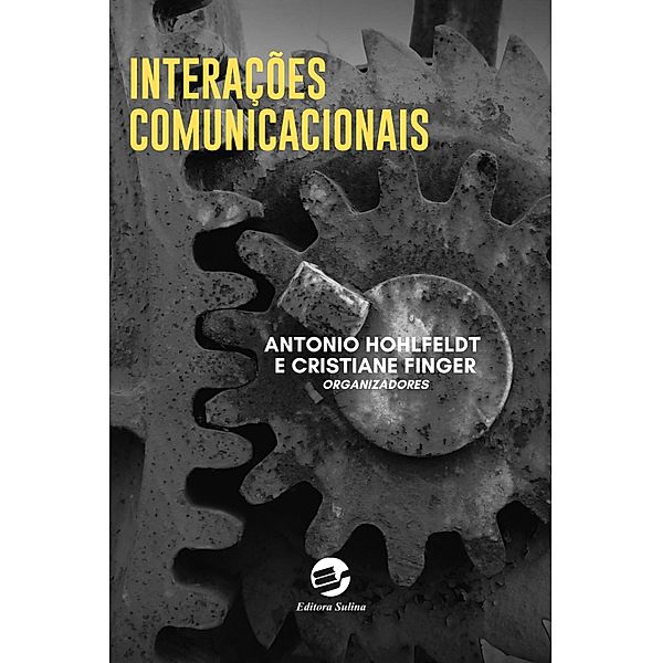 Interações Comunicacionais, Antonio Hohlfeldt, Cristiane Finger