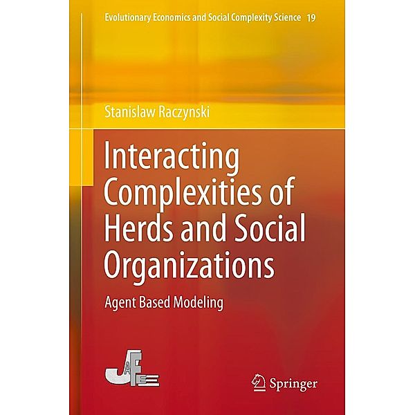 Interacting Complexities of Herds and Social Organizations / Evolutionary Economics and Social Complexity Science Bd.19, Stanislaw Raczynski