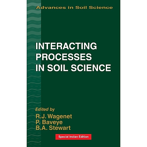 Interacting Processes in Soil Science, R. J. Wagenet, Philippe Baveye, B. A. Stewart