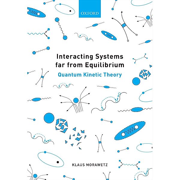 Interacting Systems far from Equilibrium, Klaus Morawetz