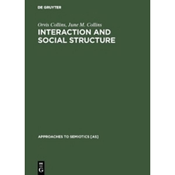Interaction and Social Structure, Orvis Collins, June M. Collins