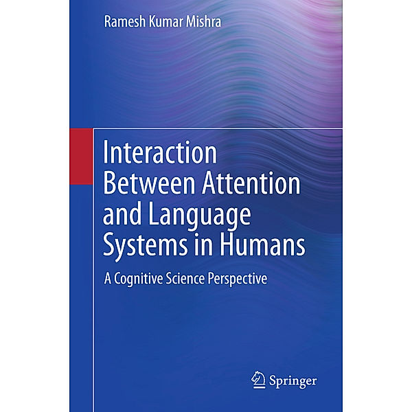 Interaction between Attention and Language Systems in Humans, Ramesh Kumar Mishra