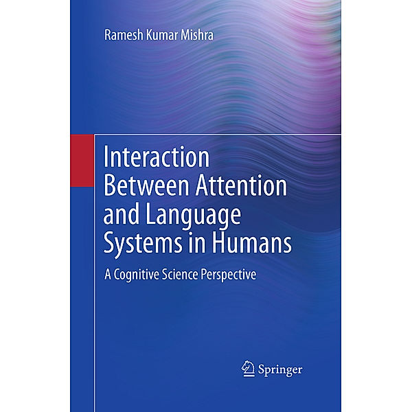 Interaction Between Attention and Language Systems in Humans, Ramesh Kumar Mishra