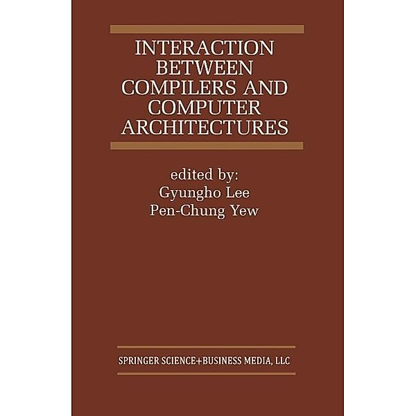 Interaction Between Compilers and Computer Architectures / The Springer International Series in Engineering and Computer Science Bd.613