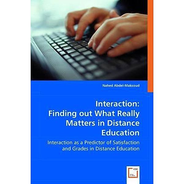 Interaction: Finding out What Really Matters in Distance Education, Nahed Abdel-Maksoud