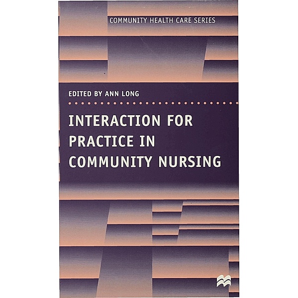 Interaction for Practice in Community Nursing, Ann Long