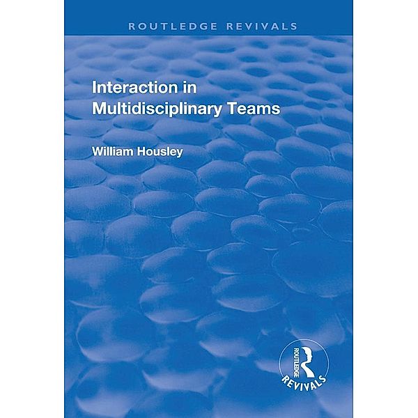 Interaction in Multidisciplinary Teams, William Housley
