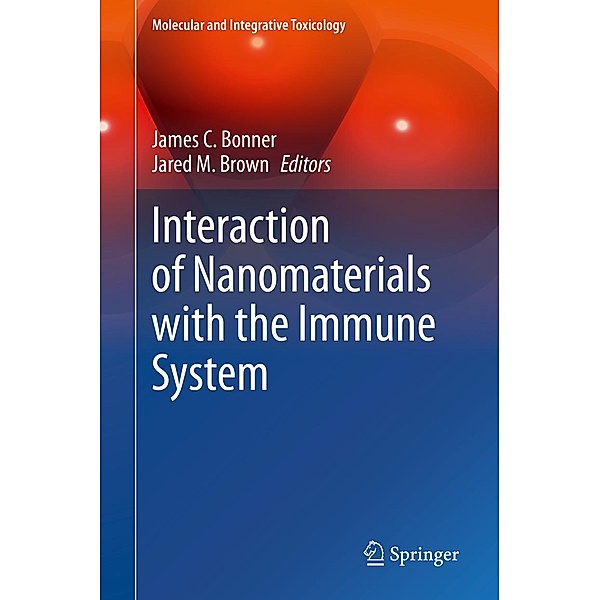Interaction of Nanomaterials with the Immune System / Molecular and Integrative Toxicology