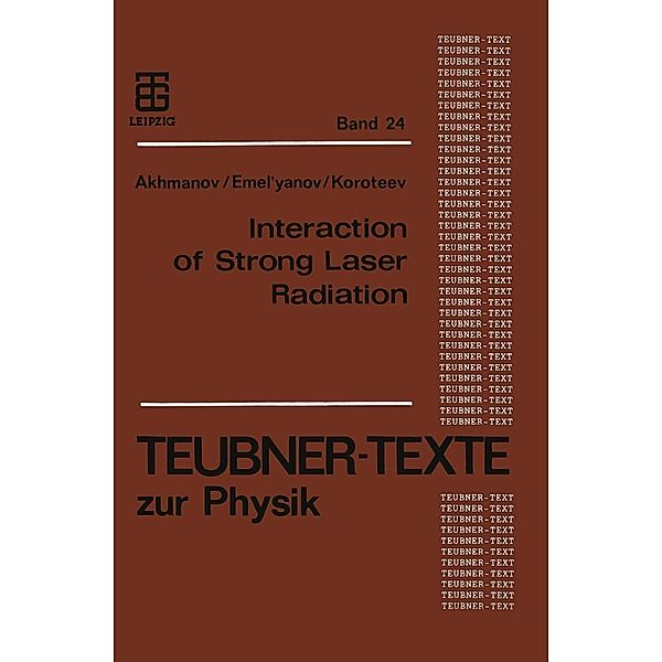 Interaction of Strong Laser Radiation with Solids and Nonlinear Optical Diagnostics of Surfaces / Teubner Texte zur Physik Bd.24, Nikolaj Koroteev