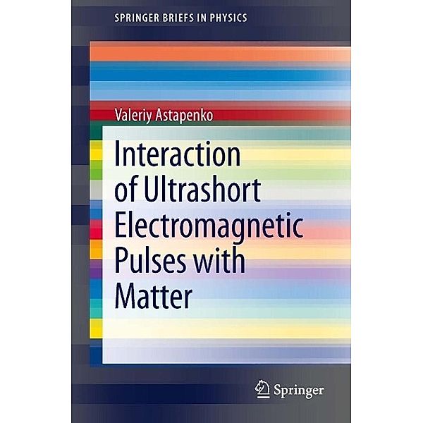 Interaction of Ultrashort Electromagnetic Pulses with Matter / SpringerBriefs in Physics, Valeriy Astapenko