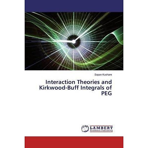 Interaction Theories and Kirkwood-Buff Integrals of PEG, Sopan Kushare