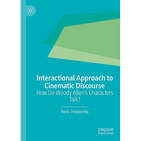 Interactional Approach to Cinematic Discourse, Neda Chepinchikj