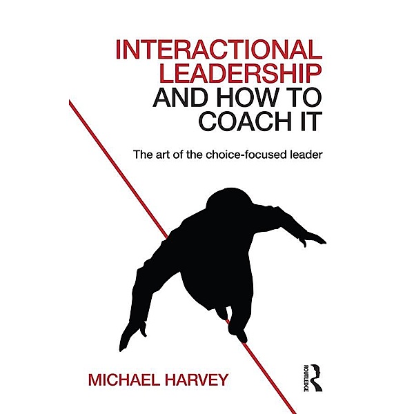 Interactional Leadership and How to Coach It, Michael Harvey