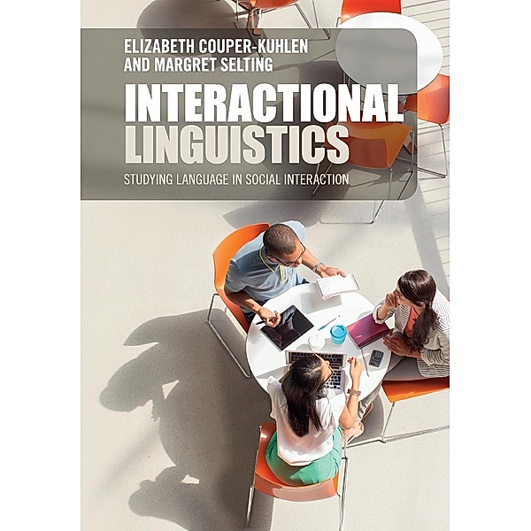 Interactional Linguistics, Elizabeth Couper-Kuhlen, Margret Selting