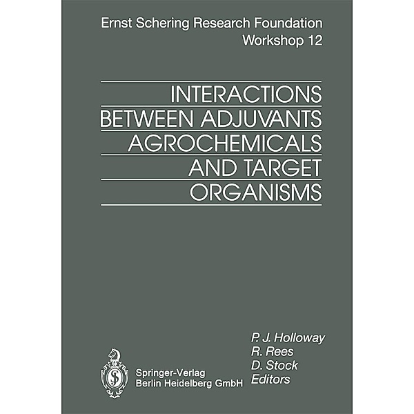 Interactions Between Adjuvants, Agrochemicals and Target Organisms / Ernst Schering Foundation Symposium Proceedings Bd.12