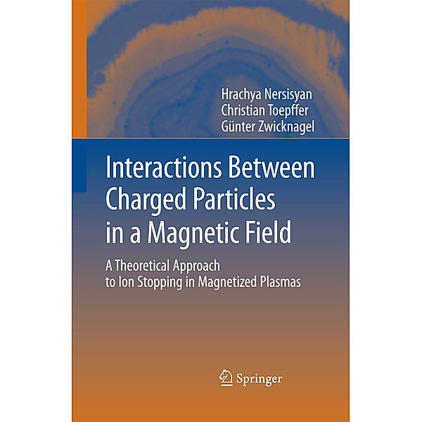 Interactions Between Charged Particles in a Magnetic Field, Institute Radiophysics, Christian Toepffer, Günter Zwicknagel