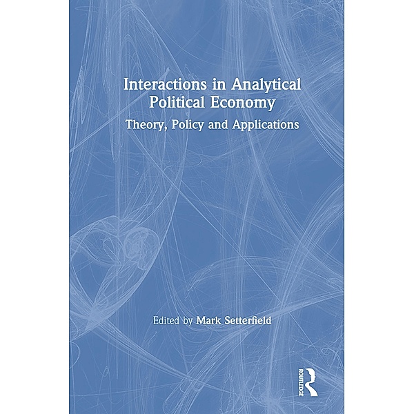 Interactions in Analytical Political Economy, Mark Setterfield