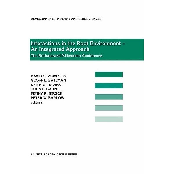 Interactions in the Root Environment - An Integrated Approach / Developments in Plant and Soil Sciences Bd.96