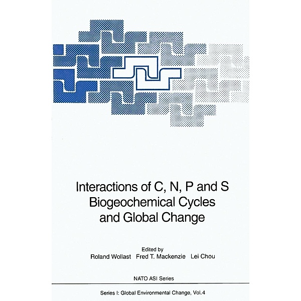 Interactions of C, N, P and S Biogeochemical Cycles and Global Change / Nato ASI Subseries I: Bd.4