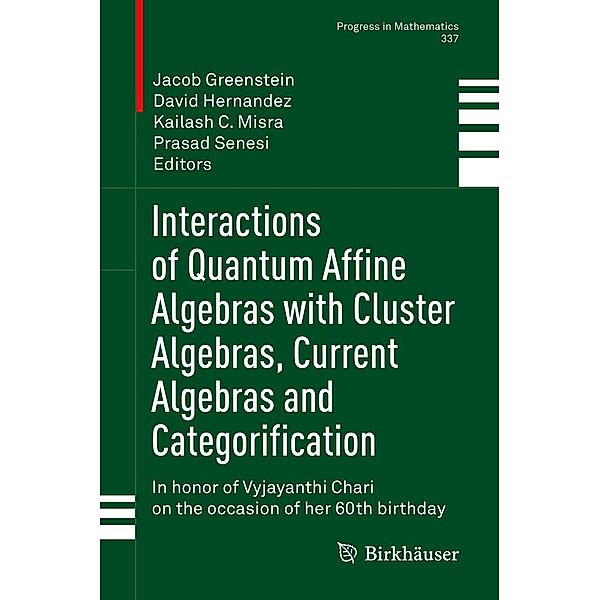 Interactions of Quantum Affine Algebras with Cluster Algebras, Current Algebras and Categorification / Progress in Mathematics Bd.337