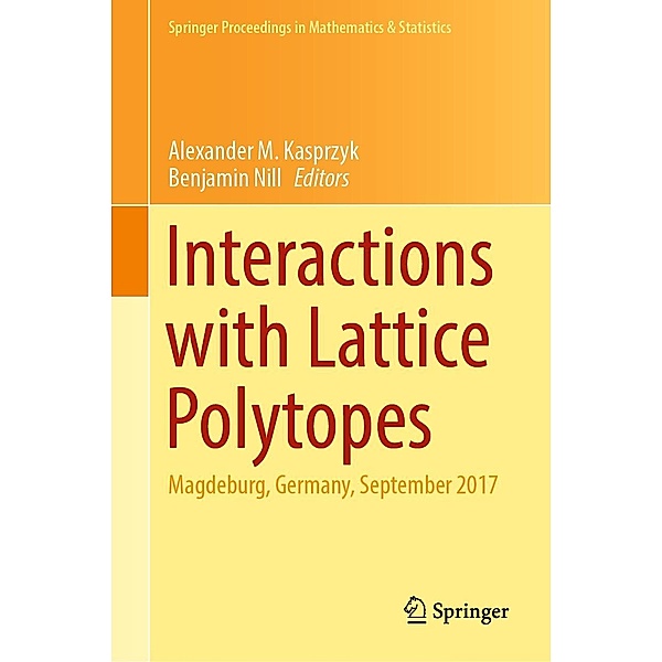 Interactions with Lattice Polytopes / Springer Proceedings in Mathematics & Statistics Bd.386