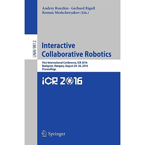Interactive Collaborative Robotics / Lecture Notes in Computer Science Bd.9812