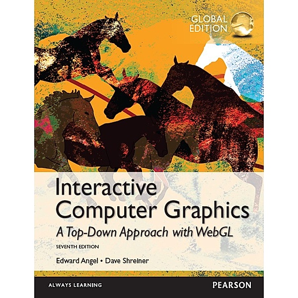 Interactive Computer Graphics with WebGL, Global Edition Instant Access, Edward Angel, Dave Shreiner