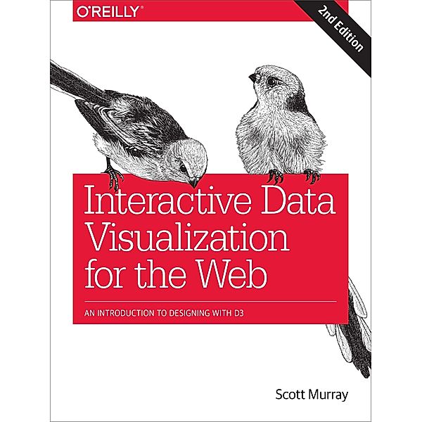 Interactive Data Visualization for the Web, Scott Murray