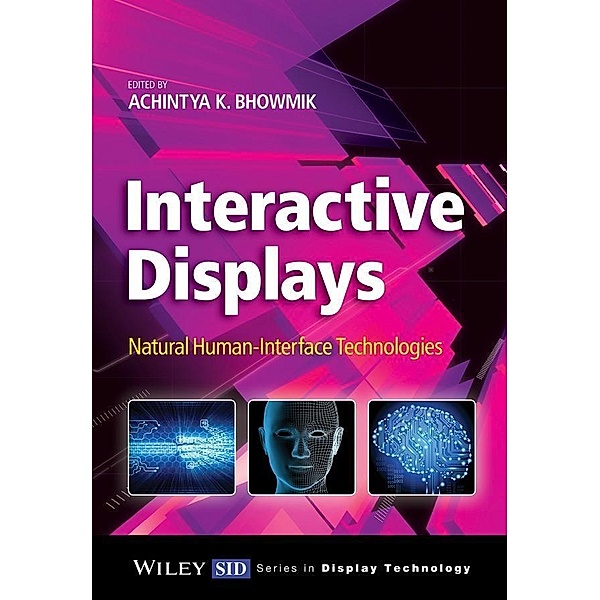 Interactive Displays / Wiley Series in Display Technology, Achintya K. Bhowmik