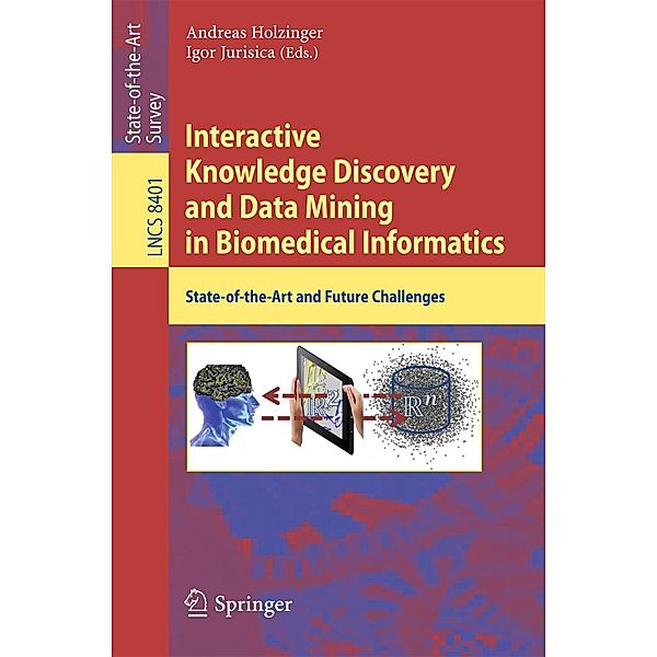 Interactive Knowledge Discovery and Data Mining in Biomedical Informatics / Lecture Notes in Computer Science Bd.8401