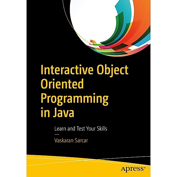 Interactive Object Oriented Programming in Java, Vaskaran Sarcar
