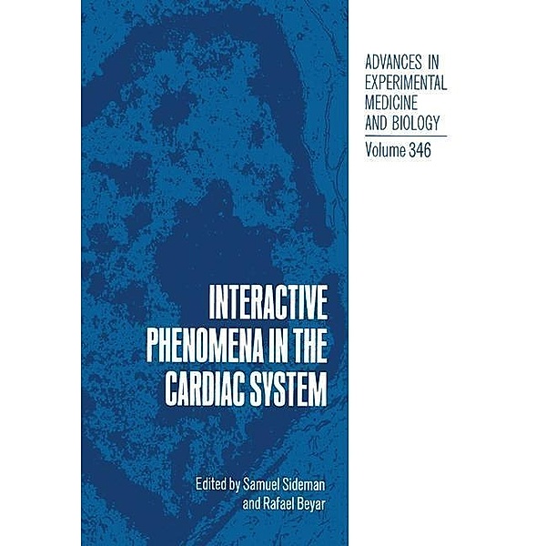 Interactive Phenomena in the Cardiac System / Advances in Experimental Medicine and Biology Bd.346