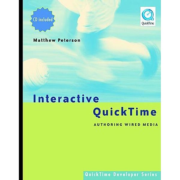 Interactive QuickTime / QuickTime Developer Series, Matthew R. Peterson