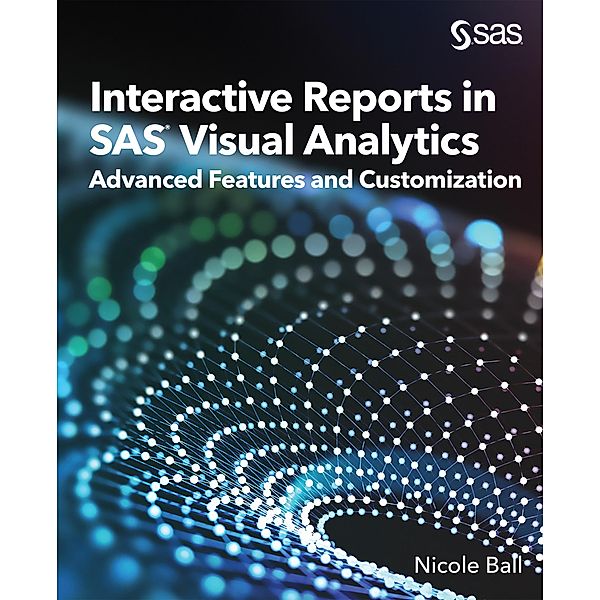 Interactive Reports in SAS® Visual Analytics, Nicole Ball
