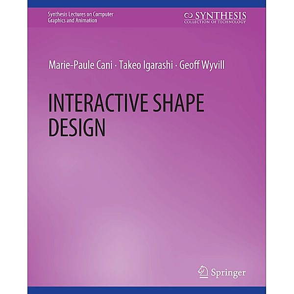 Interactive Shape Design, Marie-Paule Cani, Takeo Igarashi, Geoff Wyvill