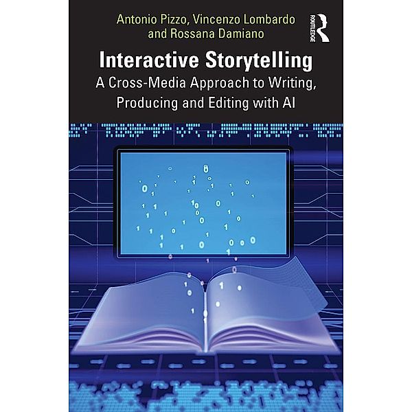 Interactive Storytelling, Antonio Pizzo, Vincenzo Lombardo, Rossana Damiano