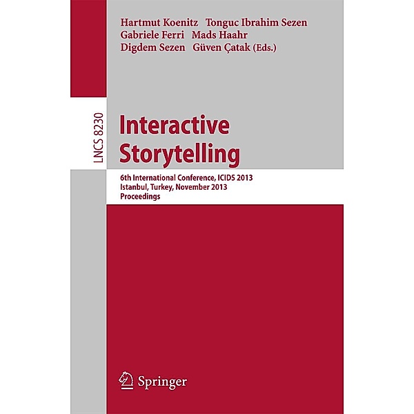 Interactive Storytelling / Lecture Notes in Computer Science Bd.8230
