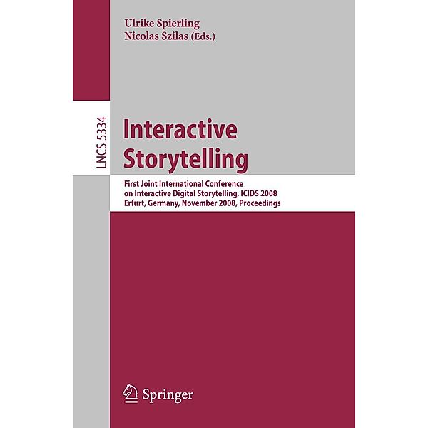 Interactive Storytelling / Lecture Notes in Computer Science Bd.5334
