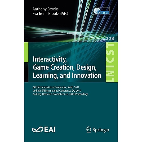 Interactivity, Game Creation, Design, Learning, and Innovation / Lecture Notes of the Institute for Computer Sciences, Social Informatics and Telecommunications Engineering Bd.328