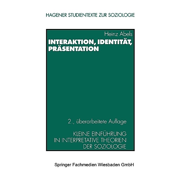 Interaktion, Identität, Präsentation / Studientexte zur Soziologie, Heinz Abels