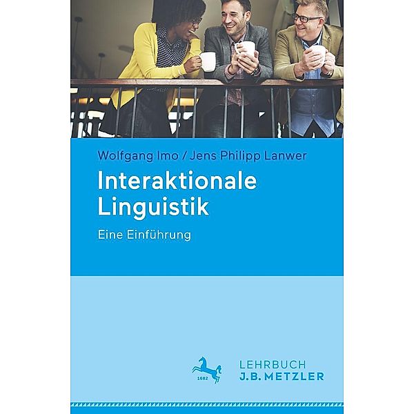 Interaktionale Linguistik, Wolfgang Imo, Jens Philipp Lanwer