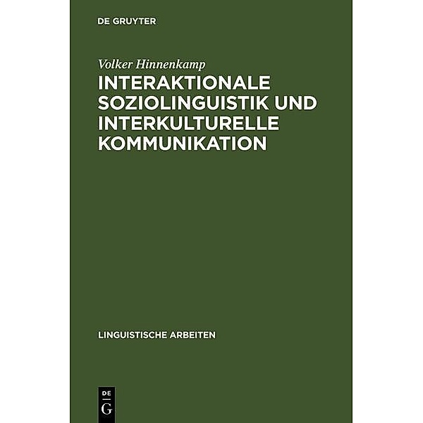 Interaktionale Soziolinguistik und Interkulturelle Kommunikation / Linguistische Arbeiten Bd.232, Volker Hinnenkamp